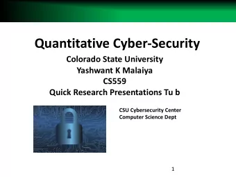 Quantitative Cyber-Security  Colorado State University  Yashwant K Malaiya  CS559  Quick Research