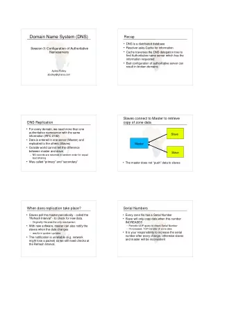 Domain Name System (DNS)  Recap  DNS is a distributed database  Resolver asks Cache for