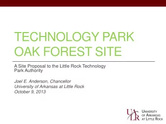 TECHNOLOGY PARK  OAK FOREST SITE  A Site Proposal to the Little Rock Technology  Park Authority