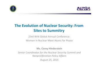 The Evolution of Nuclear Security: From  Sites to Summitry  23rd WiN Global Annual Conference: