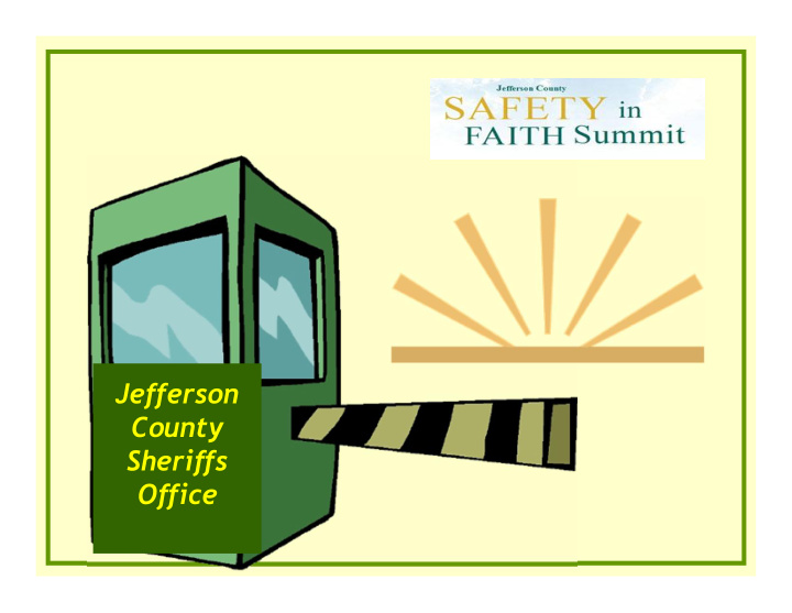 jefferson county sheriffs office a few slides thanks to