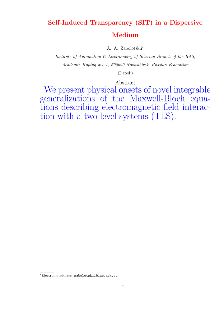 we present physical onsets of novel integrable