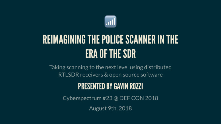 reimagining the police scanner in the era of the sdr