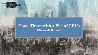 Good Times with a Pile of GPUs  Elizabeth Baumel  About me  Unity - DOTS Team  Disbelief -