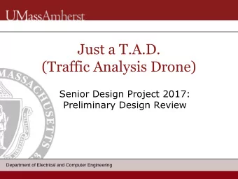 Just a T.A.D.  (Traffic Analysis Drone)  Senior Design Project 2017:  Preliminary Design Review  1