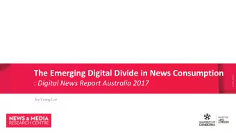 The Emerging Digital Divide in News Consumption  (CRCOS) #00212K : Digital News Report Australia