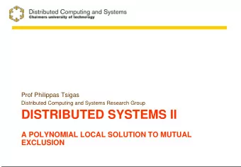 DISTRIBUTED SYSTEMS II  A POLYNOMIAL LOCAL SOLUTION TO MUTUAL  EXCLUSION  Doorways  Doorway is a