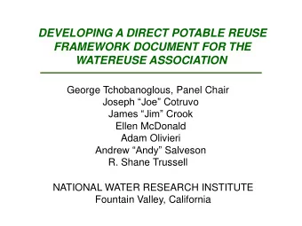 WATEREUSE ASSOCIATION  George Tchobanoglous, Panel Chair Joseph Joe Cotruvo James Jim