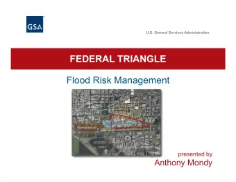 FEDERAL TRIANGLE  Flood Risk Management  presented by  Anthony Mondy  Time Interval  Duration
