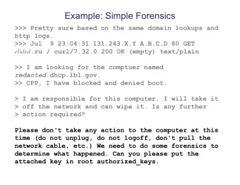 Example: Simple Forensics  &gt;&gt;&gt; Pretty sure based on the same domain lookups and  http