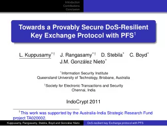 Towards a Provably Secure DoS-Resilient Key Exchange Protocol with PFS 1 L. Kuppusamy *  J.