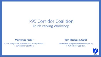 I-95 Corridor Coalition  Truck Parking Workshop  Marygrace Parker  Tom McQueen, GDOT  Dir. of