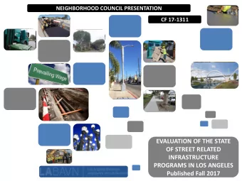 EVALUATION OF THE STATE  OF STREET RELATED  INFRASTRUCTURE  PROGRAMS IN LOS ANGELES  Published Fall