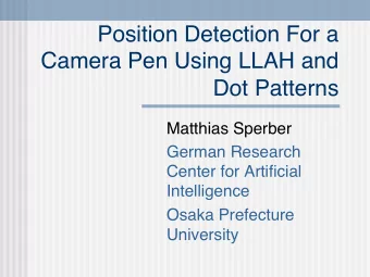 Position Detection For a  Camera Pen Using LLAH and  Dot Patterns  Matthias Sperber  German
