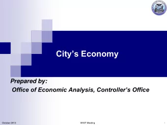 Citys Economy  Prepared by: Office of Economic Analysis, Controllers Office  1  October 2013