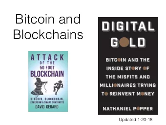 Bitcoin and  Blockchains  Updated 1-20-18  Me  Class  Website  What's a Blockchain?  Live Online
