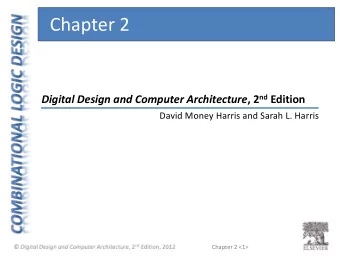 Chapter 2 Digital Design and Computer Architecture , 2 nd Edition  David Money Harris and Sarah L.