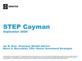 STEP Cayman  September 2020  Ian B. ZinnPrincipal, Wealth Advisor  Moira A. McLachlan,