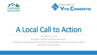 A Local  al Ca  Call t  to Action  OCTOBER 26, 2018  BUSINESS LEADERS HOUSING BREAKFAST  SPONSORS: