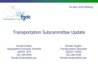 Transportation Subcommittee Update  Derald Dudley  Ronald Vaughn  Geographer/Computer Scientist