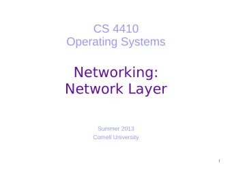 Networking:  Network Layer  Summer 2013  Cornell University  1  Today  How packages are