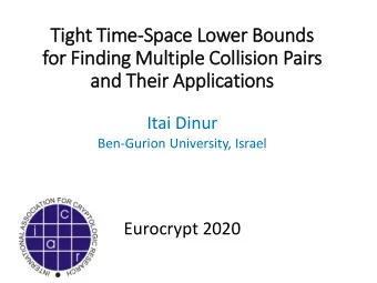 and Their Applications  Itai Dinur  Ben-Gurion University, Israel  Eurocrypt 2020  The Birthday