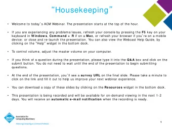 Housekeeping  Welcome to today  s ACM Webinar. The presentation starts at the top of the