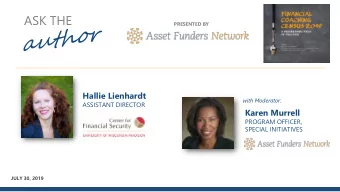 ASK THE  PRESENTED BY  Hallie Lienhardt  with Moderator:  ASSISTANT DIRECTOR  Karen Murrell