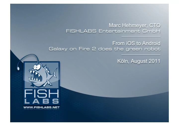 marc hehmeyer cto fishlabs entertainment gmbh from ios to