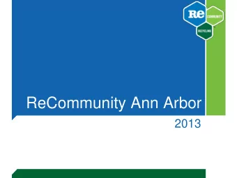 ReCommunity Ann Arbor  2013  ReCommunity Overview  ReCommunity is the largest pure-play