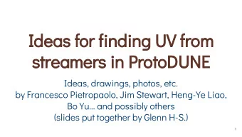 Ideas for finding UV from  streamers in ProtoDUNE  Ideas, drawings, photos, etc.  by Francesco
