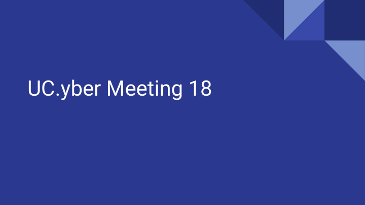 uc yber meeting 18 if you re new