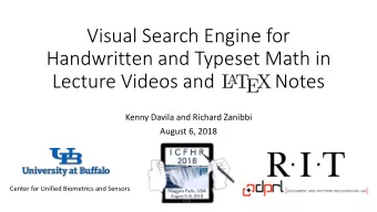 Visual Search Engine for  Handwritten and Typeset Math in  Lecture Videos and LATEX Notes  Kenny