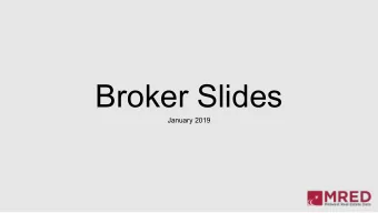 Broker Slides  January 2019  has a new look!  Introducing a Better Way to Make Reports