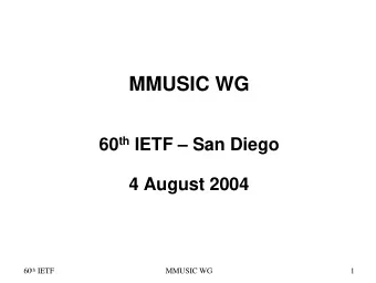MMUSIC WG 60 th IETF  San Diego  4 August 2004 60 th IETF  MMUSIC WG  1  Intellectual Property