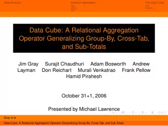Data Cube: A Relational Aggregation  Operator Generalizing Group-By, Cross-Tab,  and Sub-Totals