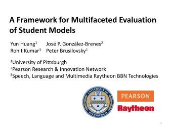 of Student Models Yun Huang 1 Jos P. Gonzlez-Brenes 2 Rohit Kumar 3 Peter Brusilovsky 1 1
