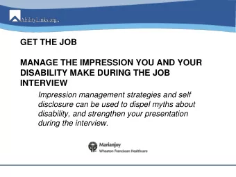 MANAGE THE IMPRESSION YOU AND YOUR  DISABILITY MAKE DURING THE JOB  INTERVIEW  Impression
