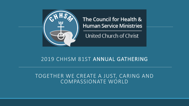 2019 chhsm 81st annual ga l gath thering together we