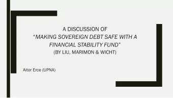 MAKING SOVEREIGN DEBT SAFE WITH A FINANCIAL STABILITY FUND   (BY LIU, MARIMON &amp; WICHT)