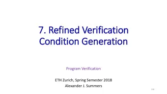7. Refined Verification  Condition Generation  Program Verification  ETH Zurich, Spring Semester