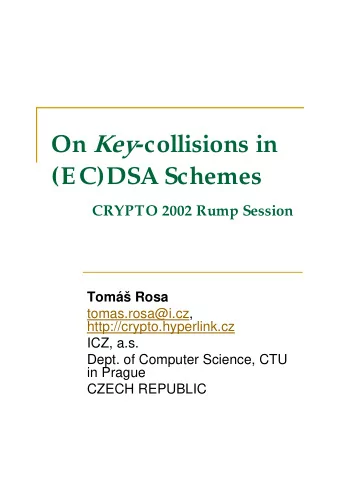 On Key -collisions in  (EC)DSA Schemes (1)  Let ( m , S ) be a message and its  signature.
