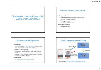 Distributed Constraint Optimization  DSA-1, MGM-1 (exchange individual assignments)