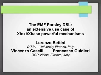 The EMF Parsley DSL:  an extensive use case of  Xtext/Xbase powerful mechanisms  Lorenzo Bettini