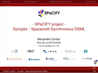 - SPaCIFY project -  Synoptic : Spacecraft Synchronous DSML  Alexandre Cortier  Post-doc at