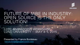 future of mbe in industry:  Open source is the only  tle  solution!  70 pt  S  LCCC and ACCESS