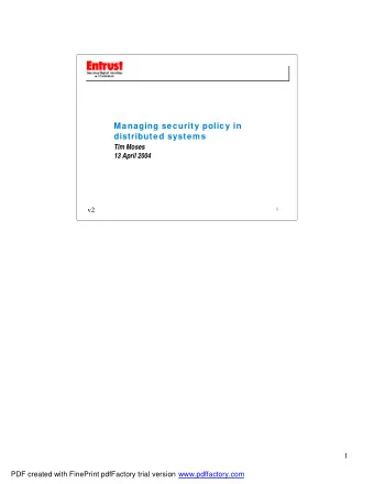 Managing security policy in  distributed systems  Tim Moses  13 April 2004  v2  1  1  PDF created