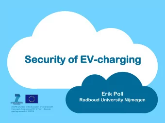 Secu  ecurity  rity of EV  f EV-charging  charging  Erik Poll  Radboud University Nijmegen  C-DAX