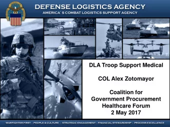 DEFENSE LOGISTICS AGENCY AMERICA  S COMBAT LOGISTICS SUPPORT AGENCY  DLA Troop Support Medical