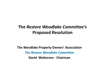 The Restore Woodlake Committees  Proposed Resolution The Woodlake Property Owners Association